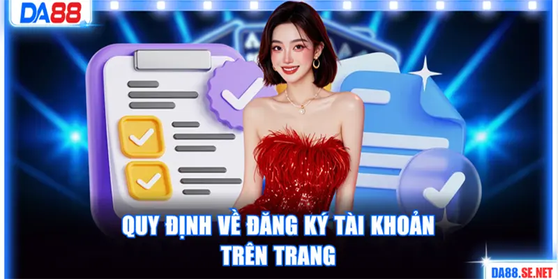 Quy định về đăng ký tài khoản trên hệ thống