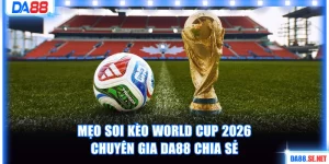 Soi kèo World Cup 2026